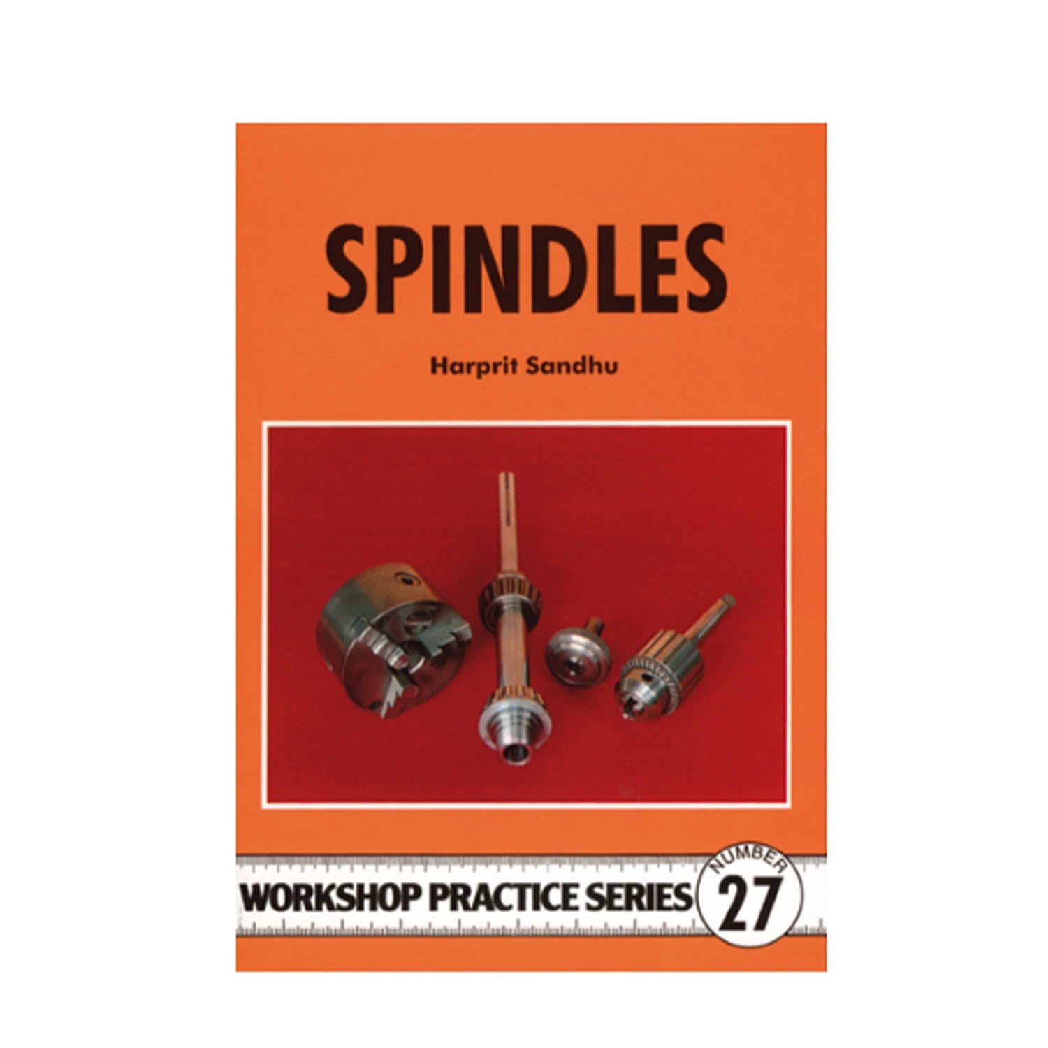 Spindles - Workshop Practice Series Book 27 | Built Supply Co