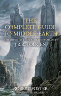 The Complete Guide to Middle-Earth: the Definitive Guide to the World