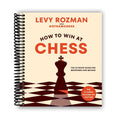 How to Win at Chess: the Ultimate Guide for Beginners and Beyond